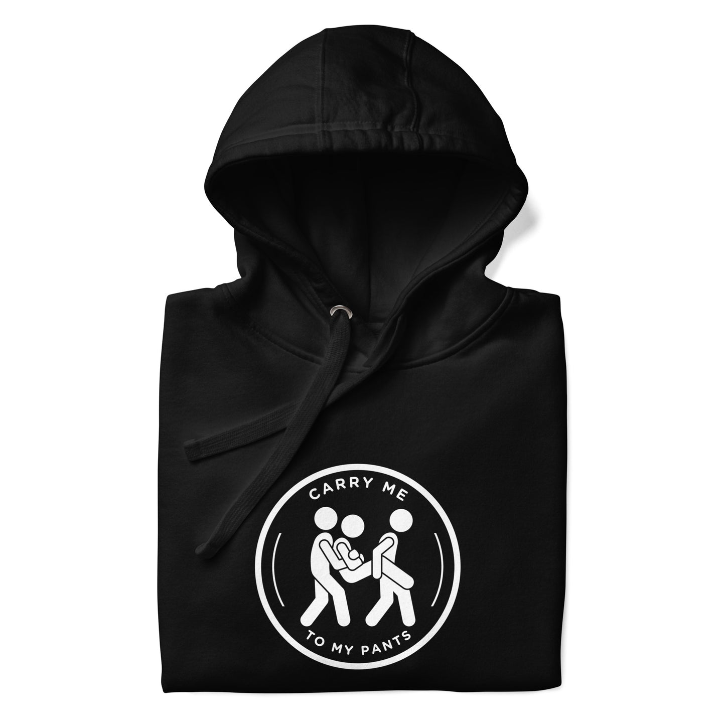 Carry Me To My Pants Hoodie
