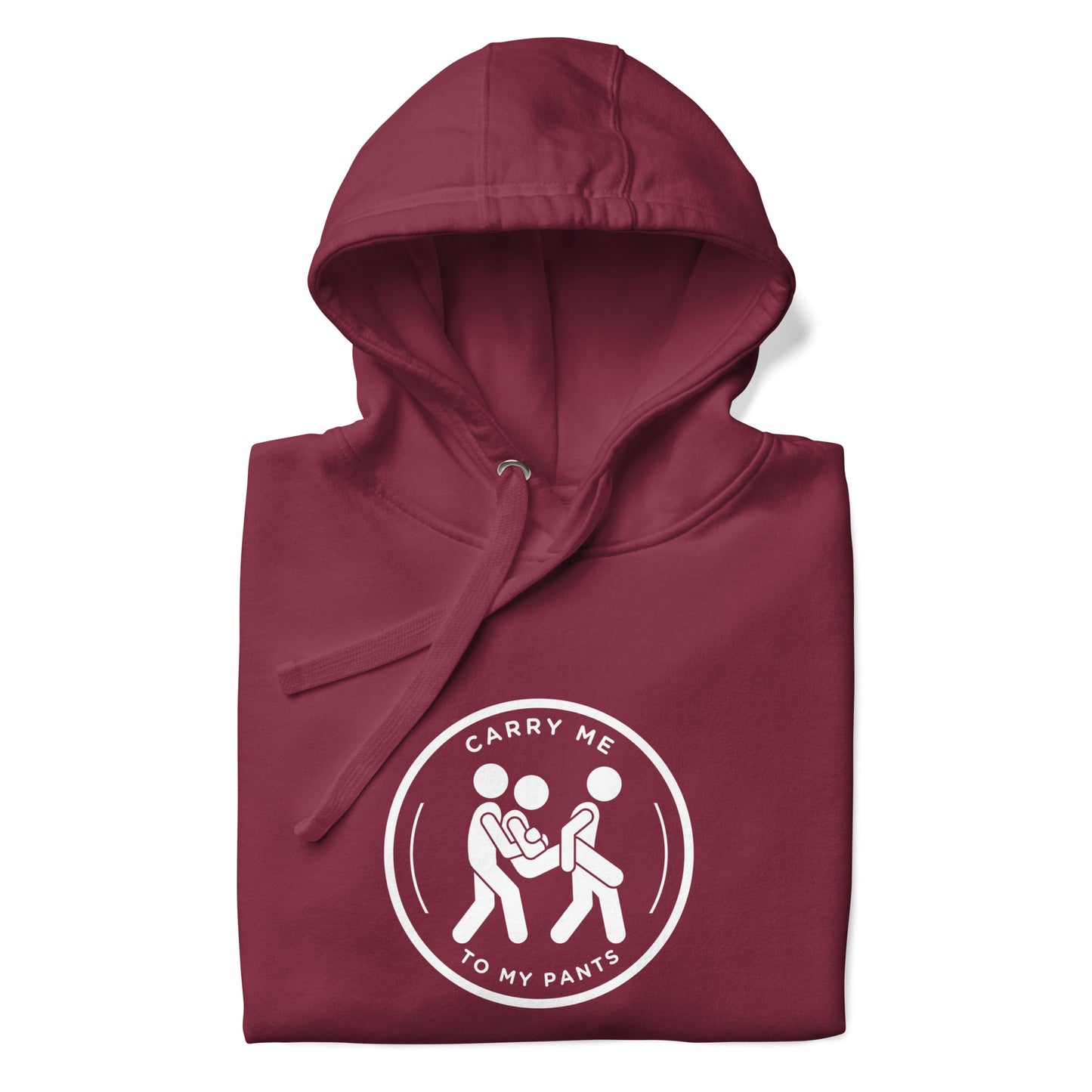 Carry Me To My Pants Hoodie