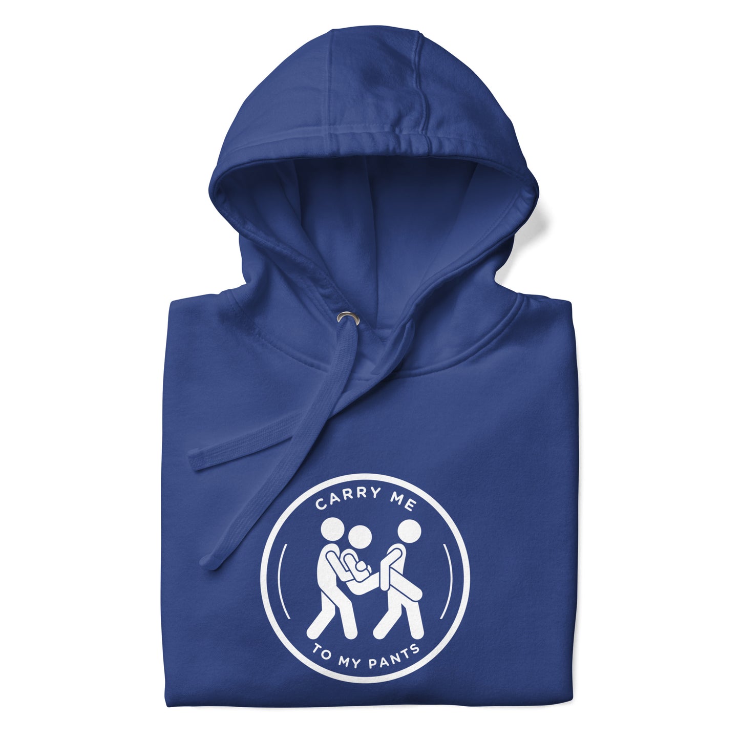 Carry Me To My Pants Hoodie