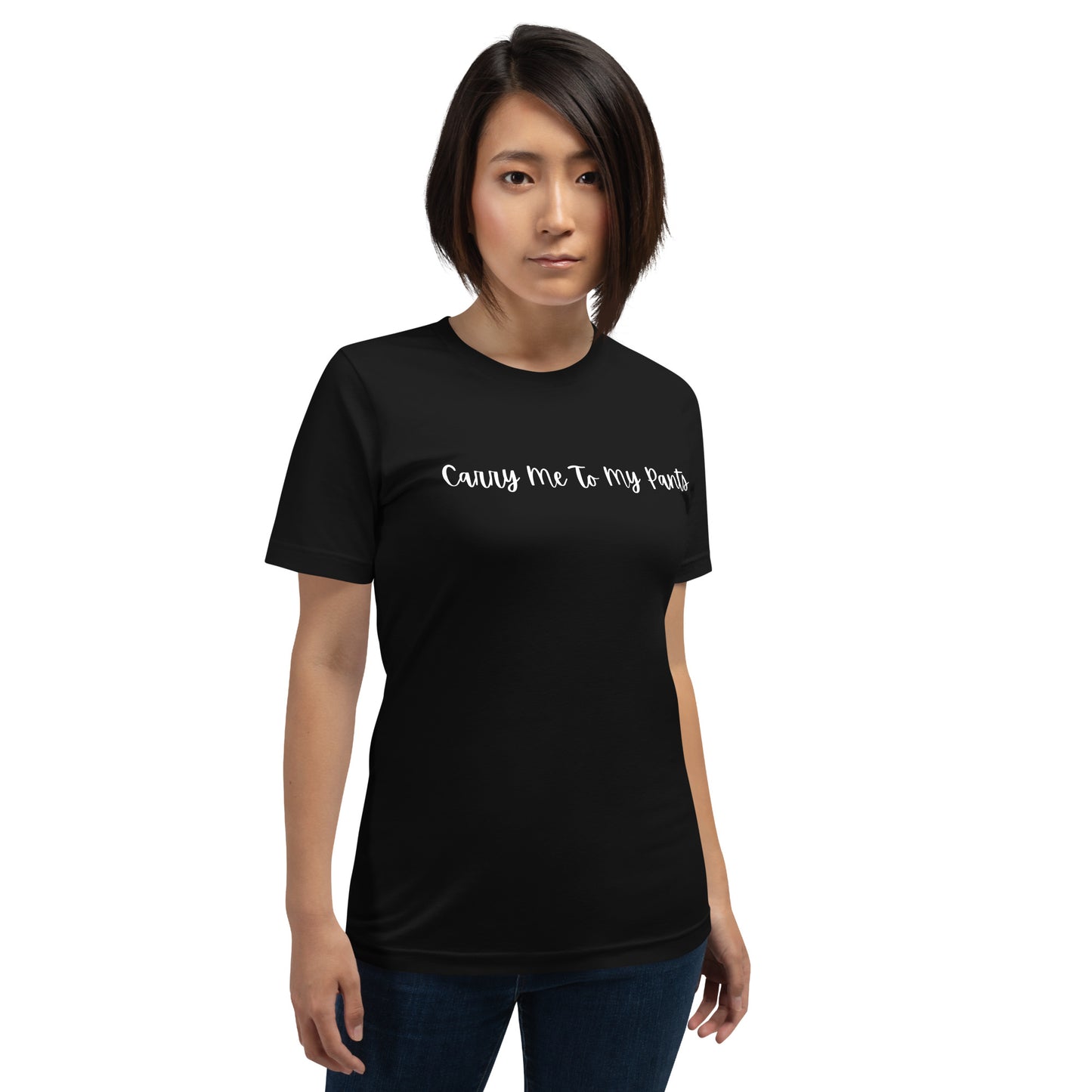 Carry Me To My Pants Slogan Tee