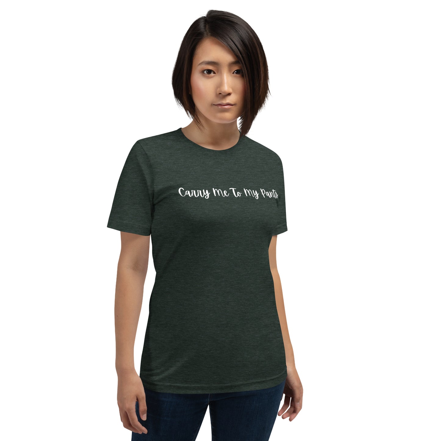Carry Me To My Pants Slogan Tee