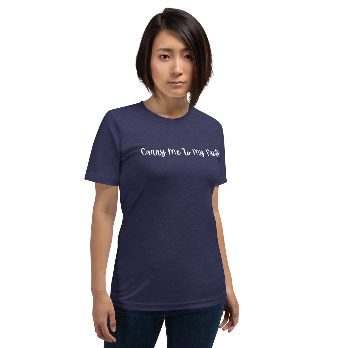 Carry Me To My Pants Slogan Tee