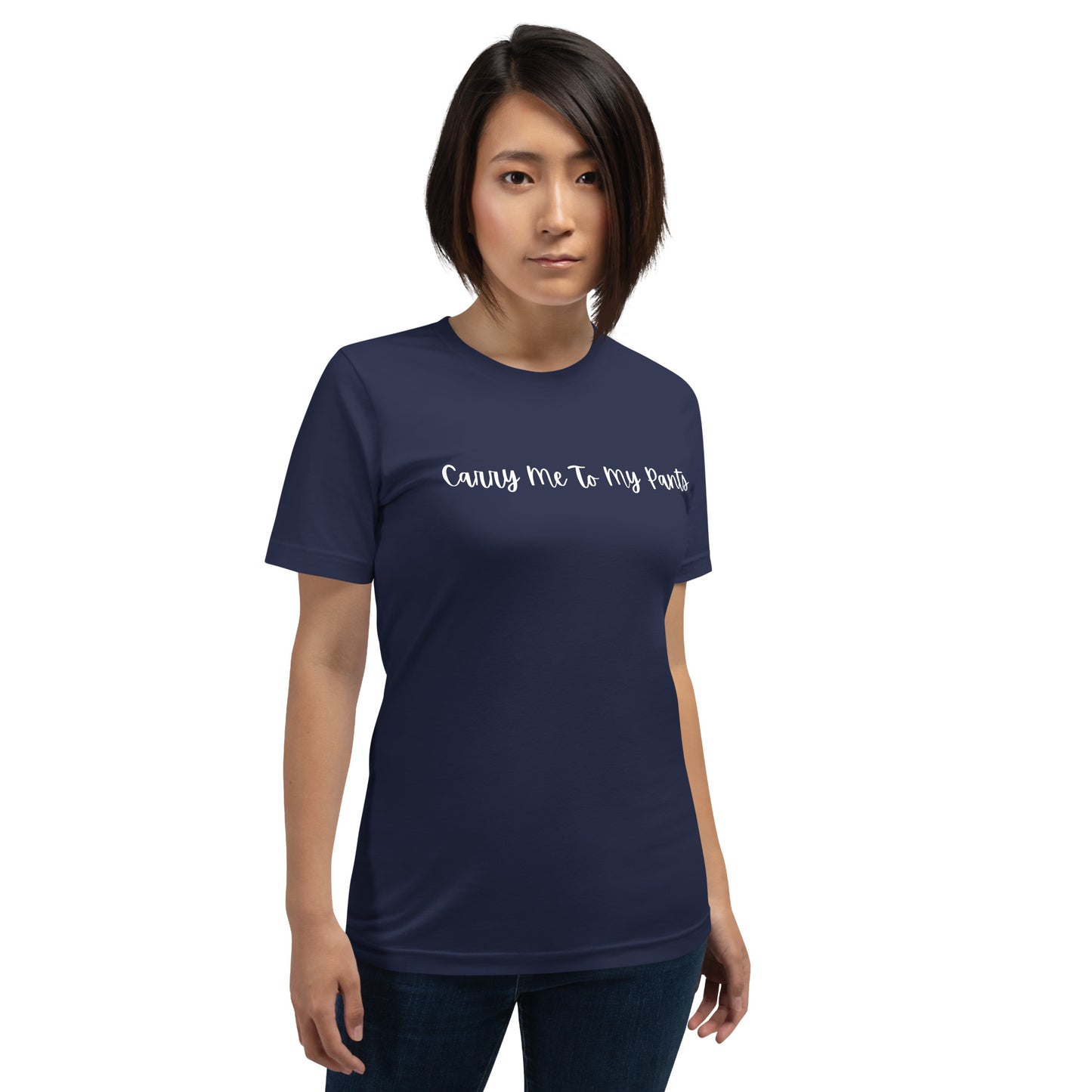 Carry Me To My Pants Slogan Tee
