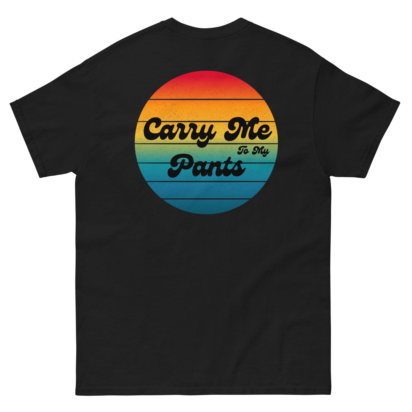 Carry Me To My Pants Sun Tee