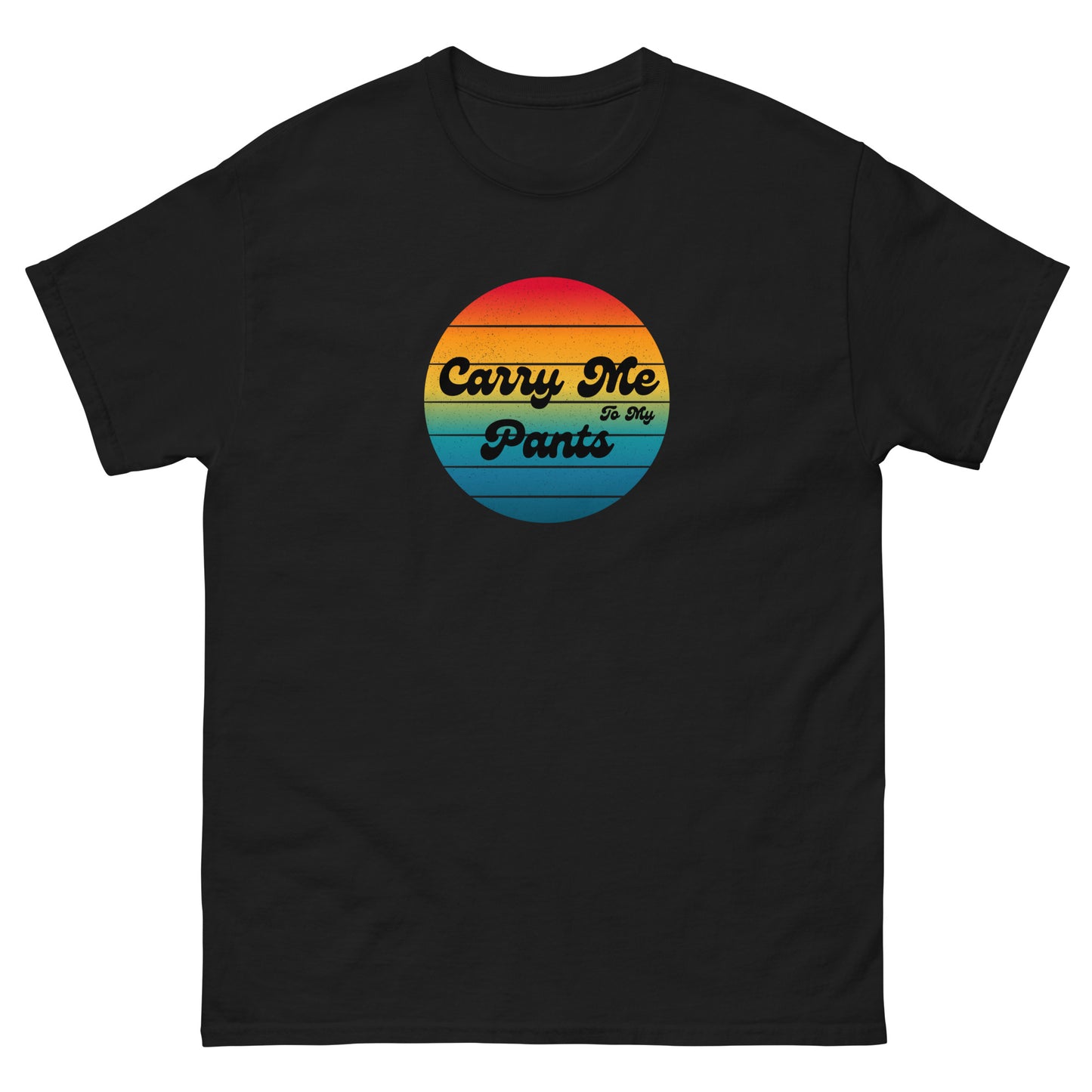 Carry Me To My Pants Sun Tee