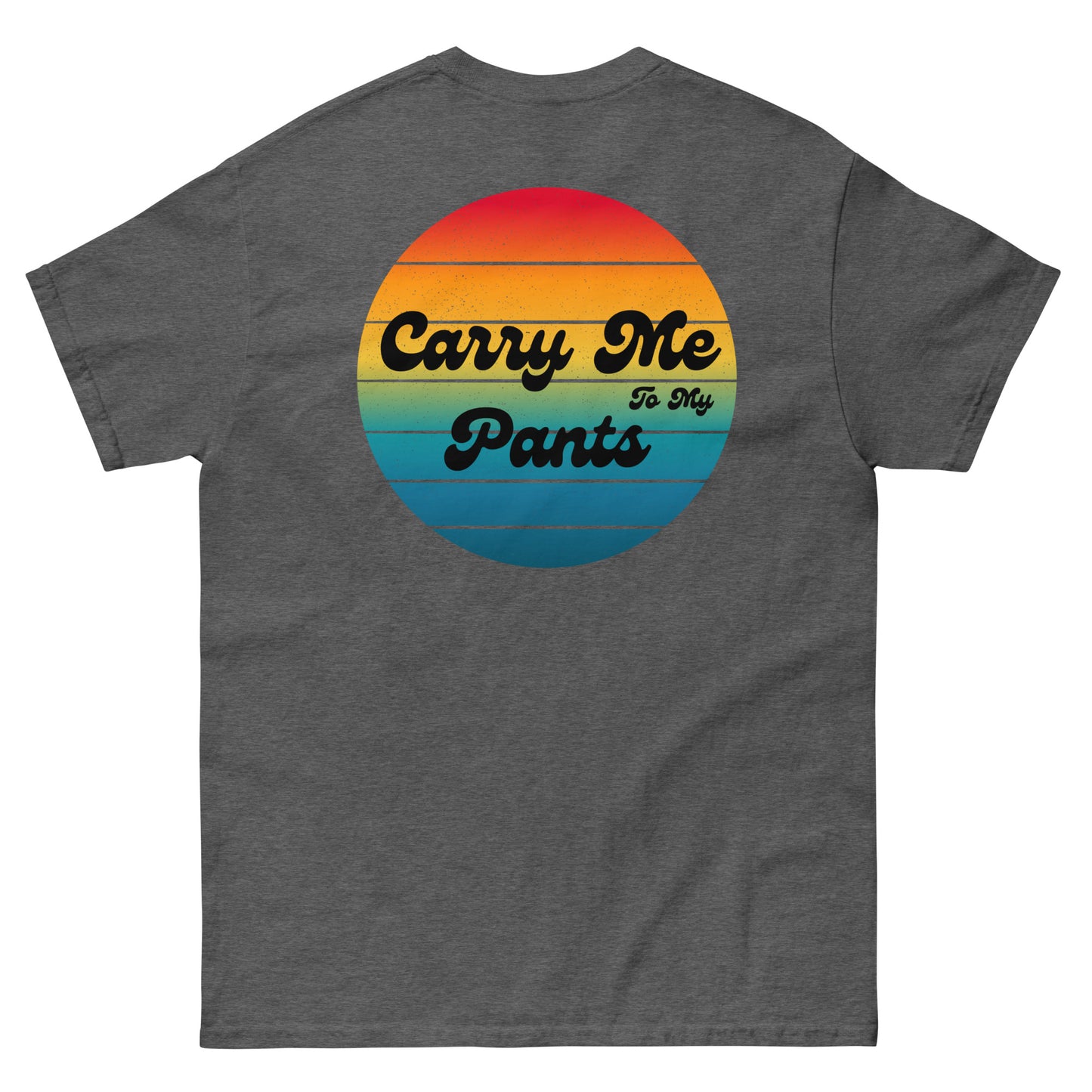 Carry Me To My Pants Sun Tee